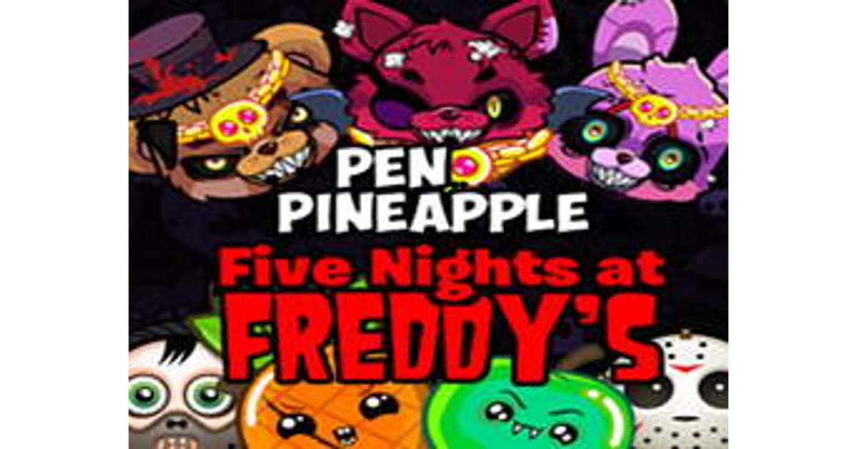 Pen Pineapple Five Nights At Freddy S