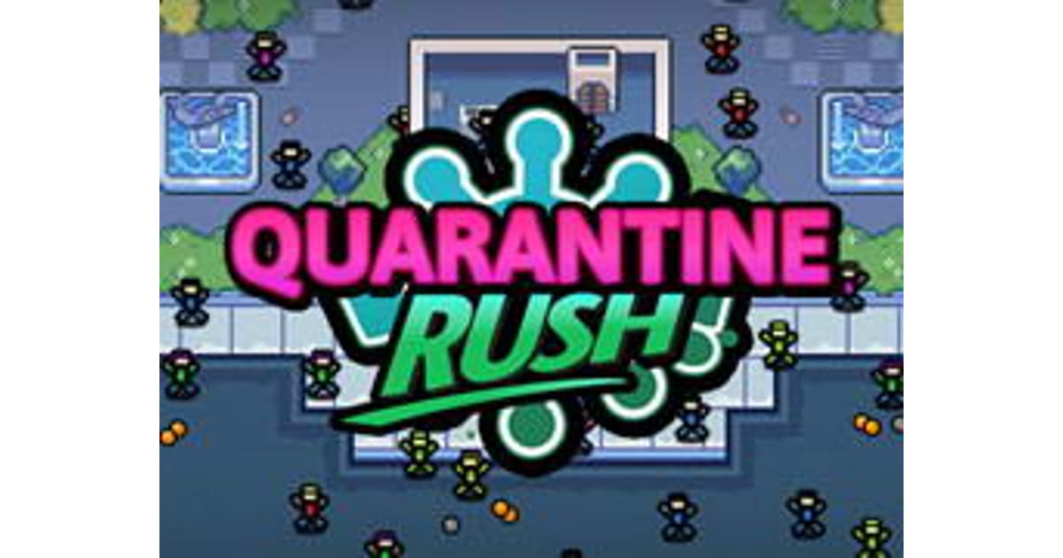 Quarantine Rush