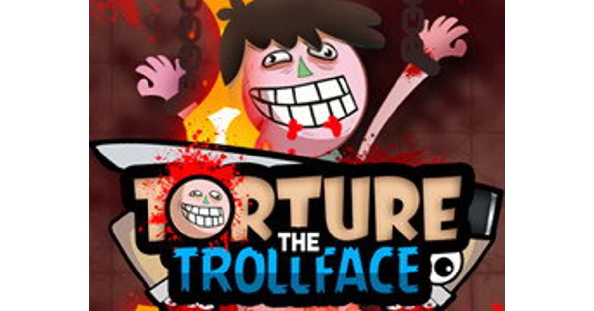 Torture The Trollface